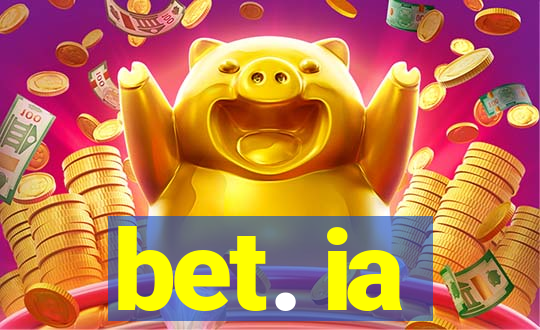 bet. ia